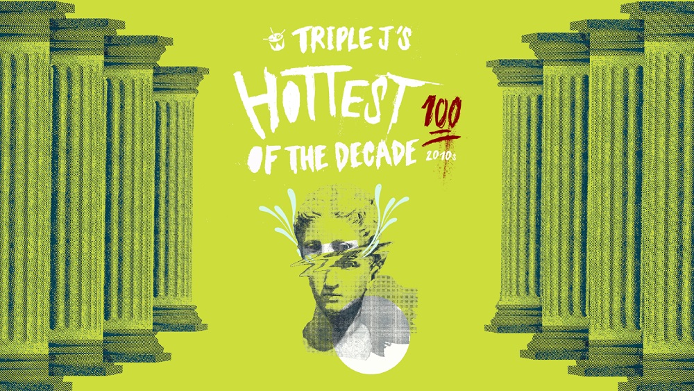 Triple J Have Announced A Hottest 100 Of The Decade So Start Racking Your Brains