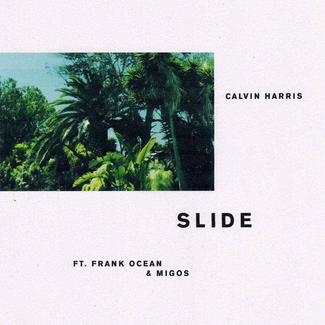 IT'S HERE: Calvin Harris Has Dropped 'Slide' Ft. Frank Ocean & Migos 
