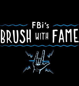 FBi's Brush With Fame Is Back!